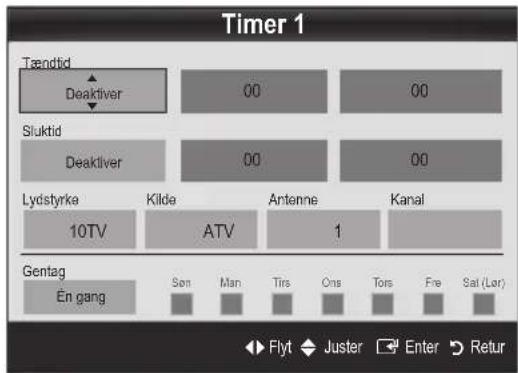 Timer 1 Tændtid Deaktiver 00 00 Skutid Deaktiver 00 00 Lydstyrke 10TV Kilde ATV Antenne 1 Kanal Gentag En gang Son Man Tirs Ons Tors Fre Sat (Lar) Flyt Juster Enter Retur