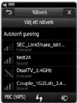 Nätverk Välj ett nätverk Autokonfi gurering SEC_LinkShare_681... Unsecured test24 Secured DualTV_2.4GHz Unsecured Couple_1G2Lab_2.4... Secured PBC (WPS)