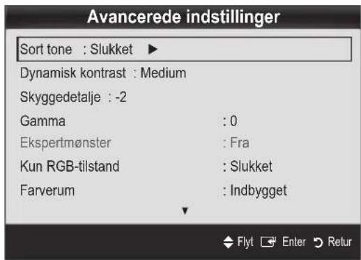 Avancerede indstillinger Sort tone : Slukket ▶ Dynamisk kontrast : Medium Skyggedetalje : -2 Gamma : 0 Eksperfmønster : Fra Kun RGB-tilstand : Slukket Farverum : Indbygget Flyt Enter Retur