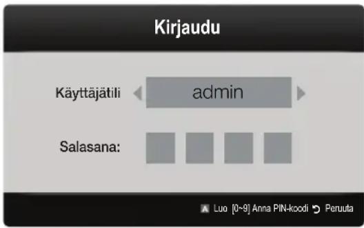 Kirjaudu Käyttäjätili admin Salasana: Luo [0-9] Anna PIN-koodi Peruuta