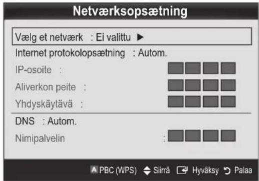Netværksopsætning Vælg et netværk : Ei valittu ▶ Internet protokolopsætning : Autom. IP-osoite : Aliverkon peite : Yhdyskäytävä : DNS : Autom. Nimipalvelin :
