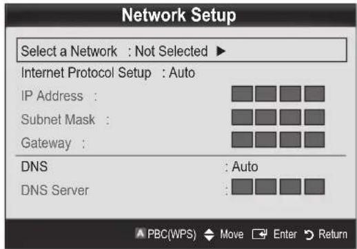 Network Setup Select a Network : Not Selected ▶ Internet Protocol Setup : Auto IP Address : Subnet Mask : Gateway : DNS : Auto DNS Server :