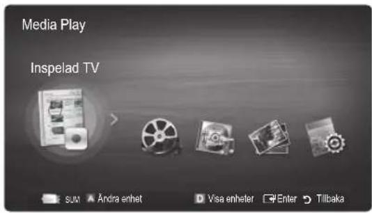 Media Play Inspelad TV SUM Andra enhet Visa enheter Enter Tillbaka