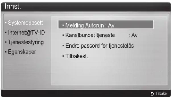 Innst. • Systemoppsett • Internet@TV-ID • Tjenestestyring • Egenskaper • Melding Autorun : Av • Kanalbundet tjeneste : Av • Endre passord for tjenestelås • Tilbakest.