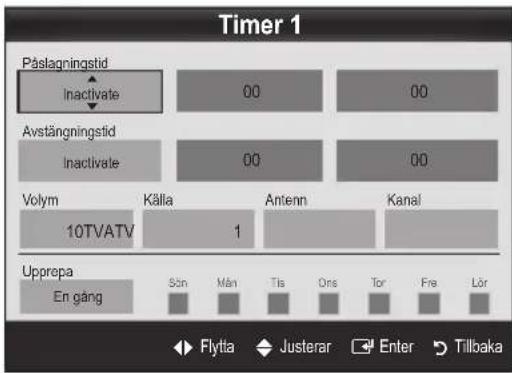 Timer 1 Påslagningstid Inactivate 00 00 Avstängningstid Inactivate 00 00 Volym 10TVATV Källa 1 Antenn Kanal Upprepa En gång Sön Mån Tis Ons Tor Fre Lör Flytta Justerar Enter Tillbaka
