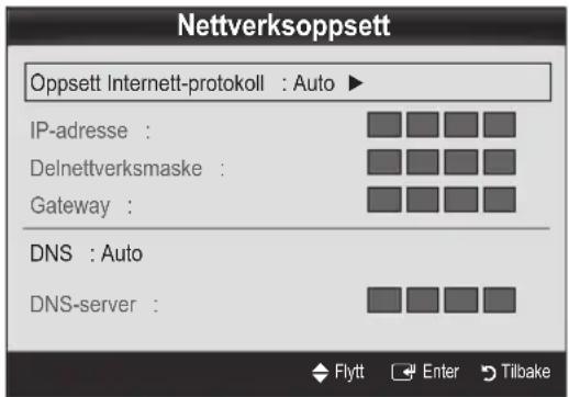 Nettverksoppsett Oppsett Internett-protokoll : Auto ► IP-adresse : Delnetteverksmaske : Gateway : DNS : Auto DNS-server :