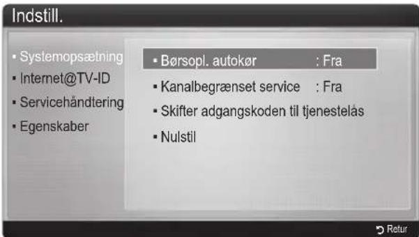 Indstill. Systemopsætning Internet@TV-ID Servicehändtering Egenskaber Børsopl. autokør : Fra Kanalbegrænset service : Fra Skifter adgangskoden til tjenestelås Nulstil