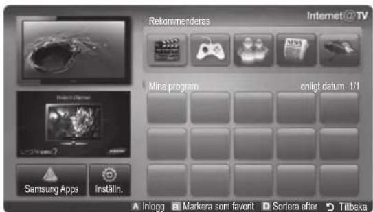 Rekommenderas Internet @TV Mina program onligt datum 1:1 Samsung Apps Inställn. ▲ Inlogg ▪ Markera som favorit ▪ Sortera efter ▶ Tillbeka