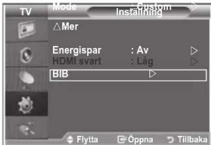 TV Mode Custom Installing △Mer Energispar : Av HDMI svart : Låg BIB Flytta Öppna Tillbaka