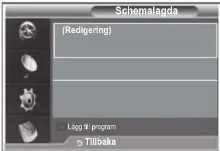 Schemalagda (Redigering) Lägg till program Tilbaka