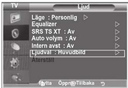 Ljud Läge : Personlig ▷ Equalizer ▷ SRS TS XT : Av ▷ Auto volym : Av ▷ Intern avst : Av ▷ Ljudval : Huvudbild ▷ Äterställ Fytta Öppnä/Tillbaka