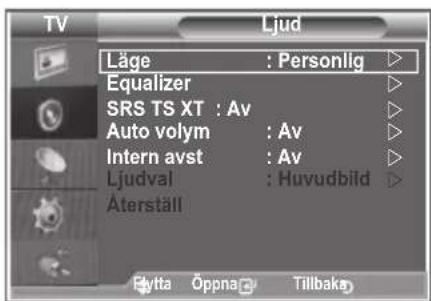 TV Ljud Läge : Personlig ▷ Equalizer ▷ SRS TS XT : Av ▷ Auto volym : Av ▷ Intern avst : Av ▷ Ljudval : Huvudbild ▷ Äterställ Flytta Öppna Tillbaks