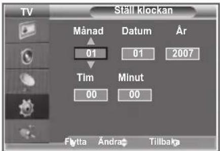 TV Ställ klockan Månad Datum År 01 01 2007 Tim Minut 00 00 Flytta Ändra Tillbaka