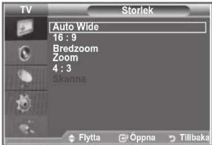 TV Storlek Auto Wide 16 : 9 Bredzoom Zoom 4 : 3 Skanna Flytta Oppna Tillbaka