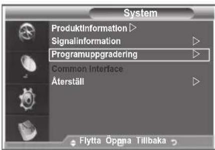 System Produktinformation ▷ Signalinformation ▷ Programuppgradering ▷ Common Interface Äterställ ▷ Flytta Öppna Tillbaka