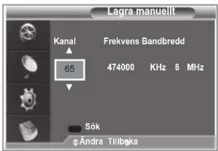 Lagra manuellt Kanal Frekvens Bandbredd 65 474000 KHz 8 MHz Sök Ändra Tillbaka
