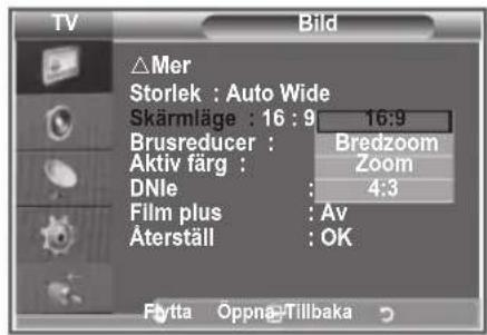 TV Bild △Mer Storlek : Auto Wide Skärmläge : 16 : 9 16:9 Brusreducer : Aktiv färg : DNle : Film plus : Av Äterställ : OK Fytta Öppna-Tillbaka