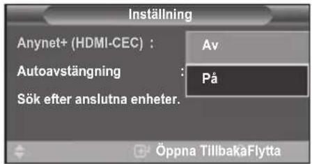 Inställning Anynet+ (HDMI-CEC) : Av Autoavstängning : På Sök efter anslutna enheter. Öppna TillbakaFlytta