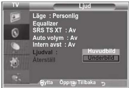 Ljud Läge : Personlig Equalizer SRS TS XT : Av Auto volym : Av Intern avst : Av Ljudval : Äterställ Huvudbild Underbild Flytta Öppna Tillbaka