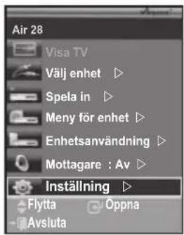 Air 28 Visa TV Välj enhet ▷ Spela in ▷ Meny för enhet ▷ Enhetsanvändning ▷ Mottagare : Av ▷ Inställning ▷ Flytta Oppna Avsluta