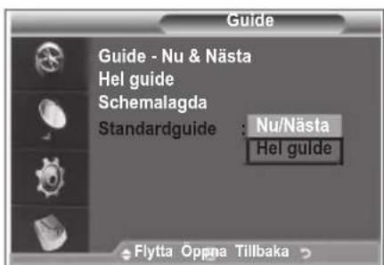 Guide Guide - Nu & Nästa Hel guide Schemalagda Standardguide : Nu/Nästa Hel guide Flytta Öppna Tillbaka