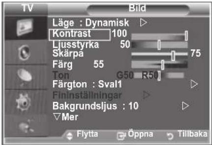 TV Bild Läge : Dynamisk Kontrast 100 Ljusstyrka 50 Skärpa 75 Färg 55 Ton G50 R50 Färgton : Sval1 Fininställningar Bakgrundsljus : 10 Mer Flytta Öppna Tilbaka