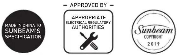 MADE IN CHINA TO SUNBEAM'S SPECIFICATION - APPROVED BY - APPROPRIATE ELECTRICAL REGULATORY AUTHORITIES Sunbeam COPYRIGHT 2019