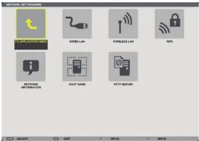 NETWORK SETTINGS(MIN) TO APPLICATION MENU WIRED LAN WIRELESS LAN Wi-Fi NETWORK INFORMATION HOST NAME HTTP SERVER