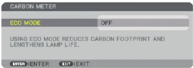 CARBON METER ECO MODE OFF USING ECO MODE REDUCES CARBON FOOTPRINT AND LENGTHENS LAMP LIFE. ENTER:ENTER EXIT:EXIT