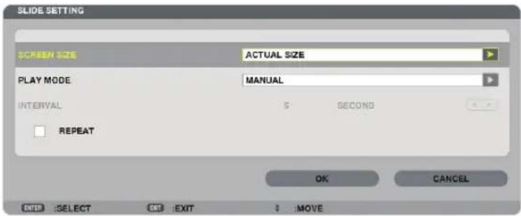 SLIDE SETTING SCREEN SIZE ACTUAL SIZE PLAY MODE MANUAL INTERVAL 5 SECOND REPEAT OK CANCEL SELECT EXIT MOVE