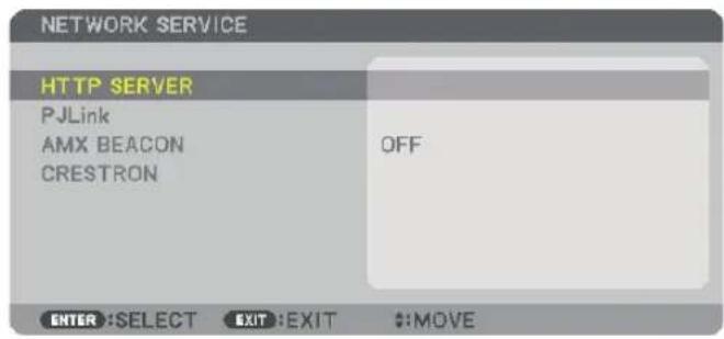 NETWORK SERVICE HTTP SERVER PJLink AMX BEACON CRESTRON OFF ENTER :SELECT EXIT :EXIT #:MOVE