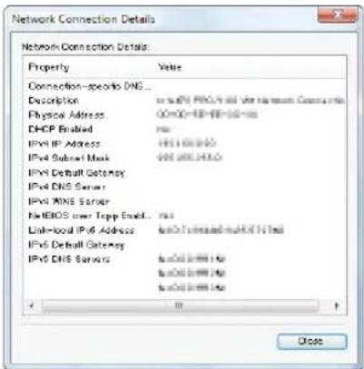 Network Connection Details Network Connection Details: Property Value Connection-specifics DNS... Description or any IPv6 PRO/4 will have network Camera info Physical Address 00000=HP-HP-168-168 DHCP Enabled yes IPv6 IP Address 19511000000 IPv6 Subtotal Mask 4995 4995.243.0 IPv6 Default Gateway IPv6 DNS Server IPv6 DNS Server File BIOS user Topp Email... yes Link-local IPv6 Address 49951000000-muHUI 16 mail IPv6 Default Gateway IPv6 DNS Servers 49951000000 49951000000 49951000000 49951000000 49951000000 49951000000 49951000000 49951000000 49951001111111111111111111111111111111111111111111111111111111111111111111111111111111111111111111111111111