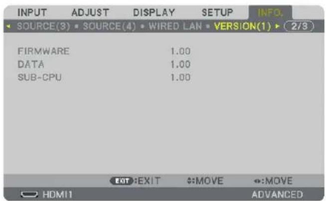 INPUT ADJUST DISPLAY SETUP INFO. SOURCE(3) SOURCE(4) WIRED LAN VERSION(1) 2/3 FIRMWARE 1.00 DATA 1.00 SUB-CPU 1.00 EXIT:EXIT :MOVE :MOVE HDMI ADVANCED
