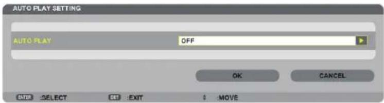 AUTO PLAY SETTING AUTO PLAY OFF OK CANCEL SELECT EXIT MOVE