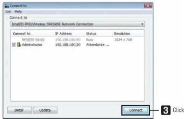 Connect to List Help Connect to JNEXO.1901/Wireless 304540E Network Connection Connect to IP Address Status Resolution MPTD2000 44W 190.158.180.40 Busy 1024 x 768 Administrator 190.158.180.30 Attendance ... Detail Update Connect 3 Click