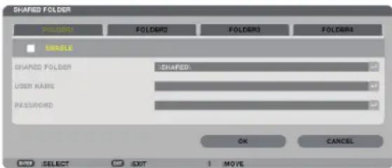 SHARED FOLDER POLDER1 FOLDER2 FOLDER3 FOLDER4 ENABLE SHARED FOLDER SHARED: USER NAME PASSWORD OK CANCEL NEW SELECT EXIT I MOVE