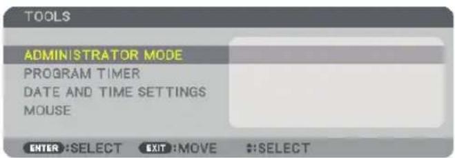 TOOLS ADMINISTRATOR MODE PROGRAM TIMER DATE AND TIME SETTINGS MOUSE ENTER :SELECT EXIT :MOVE #:SELECT