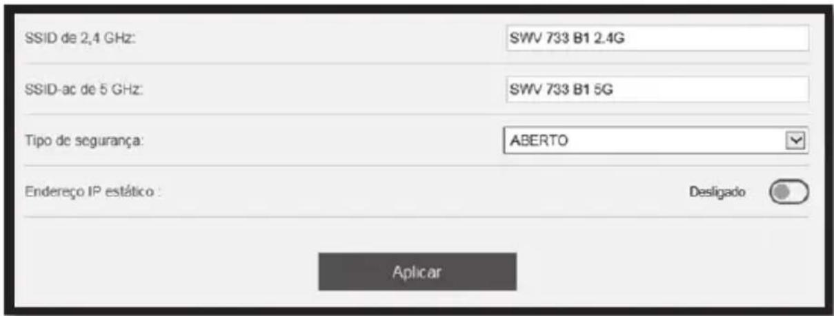 SSID de 2,4 GHz: SWV 733 B1 2.4G SSID-ac de 5 GHz: SWV 733 B1 5G Tipo de segurança: ABERTO Endereço IP estático : Desligado Aplicar