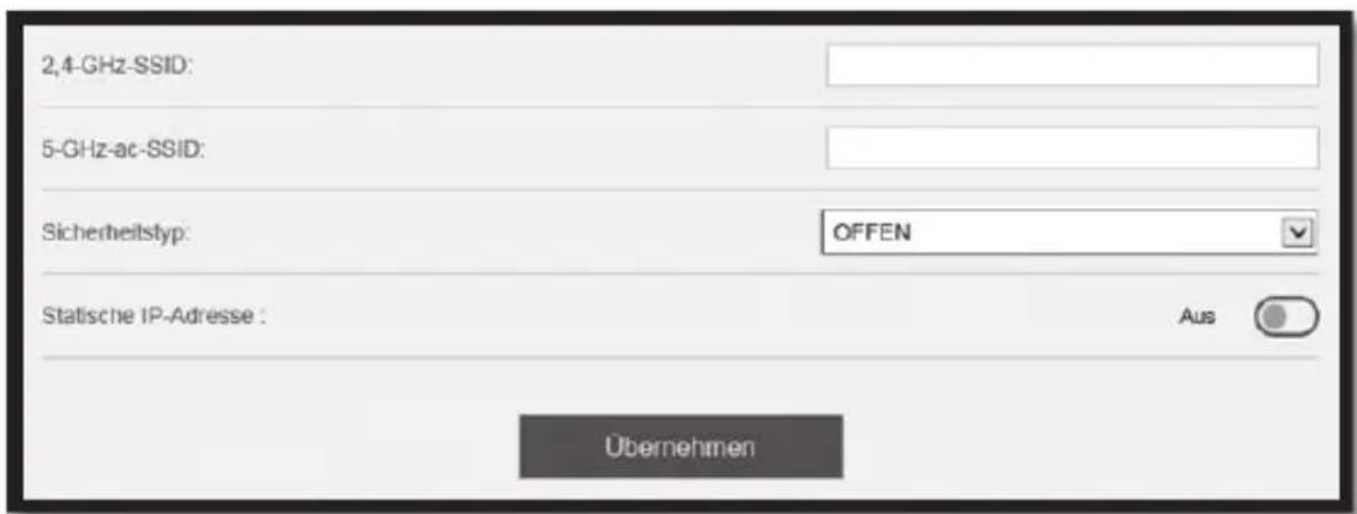 2,4-GHz-SSID: 5-GHz-ac-SSID: Sicherheitstyp: OFFEN Statische IP-Adresse : Aus Übernehmen