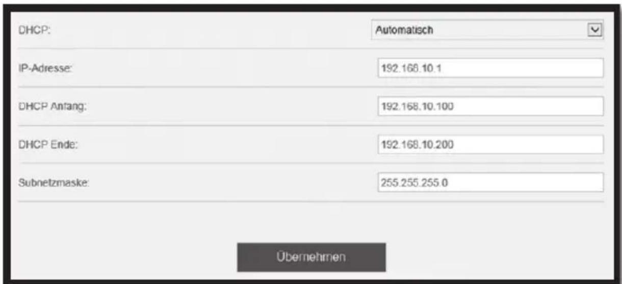 DHCP: Automatisch IP-Adresse: 192.168.10.1 DHCP Anfang: 192.168.10.100 DHCP Ende: 192.168.10.200 Subnetzmaske: 255.255.255.0 Übernehmen
