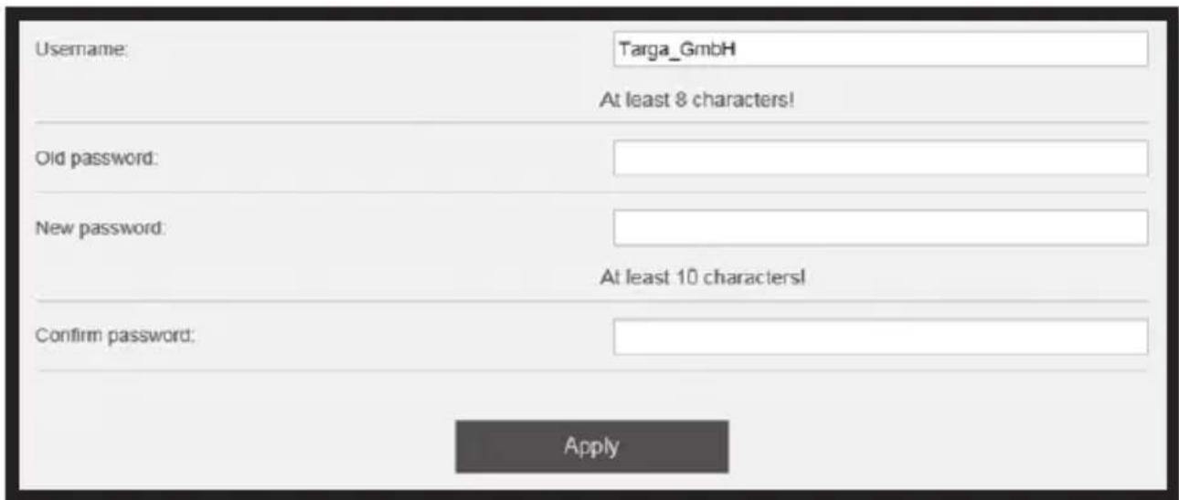 Username: Targa_GmbH At least 8 characters! Old password: New password: At least 10 characters! Confirm password: Apply
