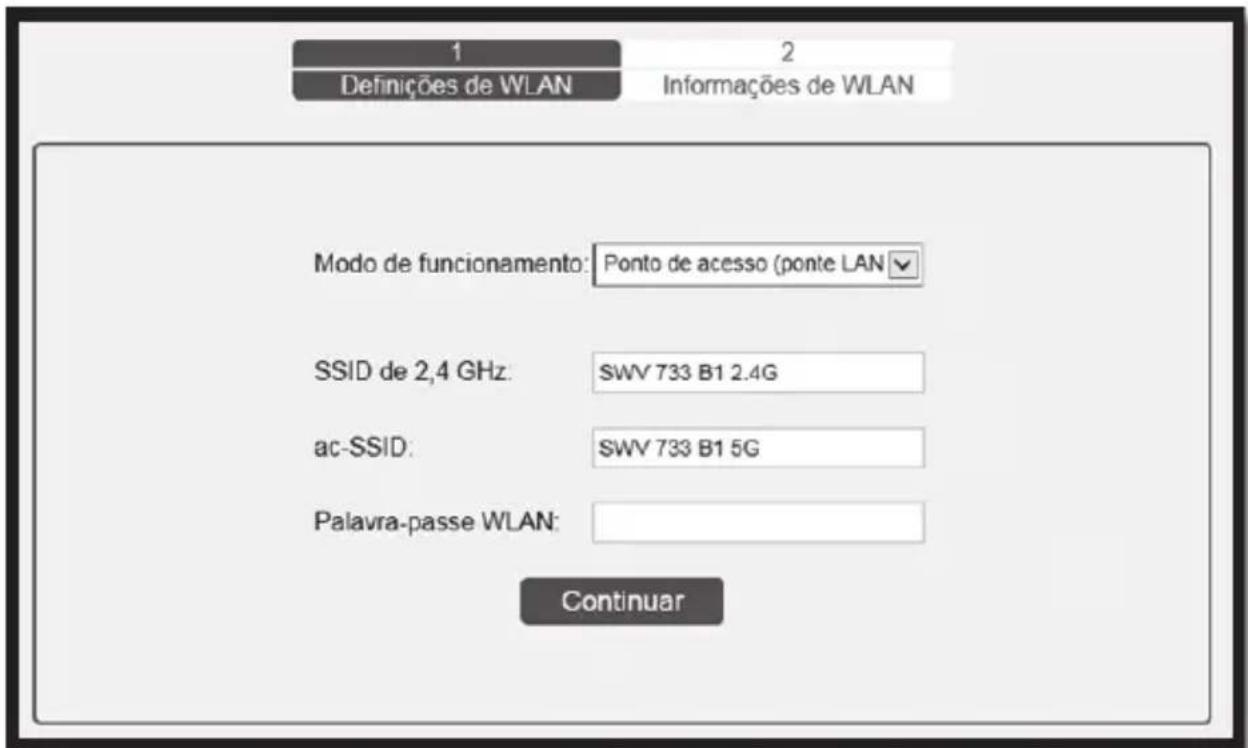 1 Definições de WLAN 2 Informações de WLAN Modo de funcionamento: Ponto de acesso (ponte LAN SSID de 2,4 GHz: SWV 733 B1 2.4G ac-SSID: SWV 733 B1 5G Palavra-passe WLAN: Continuar