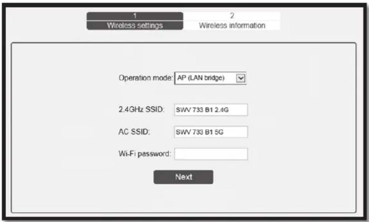 1 2 Wireless settings Wireless information Operation mode: AP (LAN bridge) 2.4GHz SSID: SWV 733 B1 2.4G AC SSID: SWV 733 B1 5G Wi-Fi password: Next