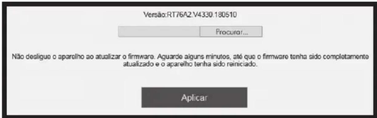 Versão:RT76A2.V4330.180510 Procurar... Não desligue o aparelho ao atualizar o firmware. Aguarde alguns minutos, até que o firmware tenha sido completamente atualizado e o aparelho tenha sido reiniciado. Aplicar