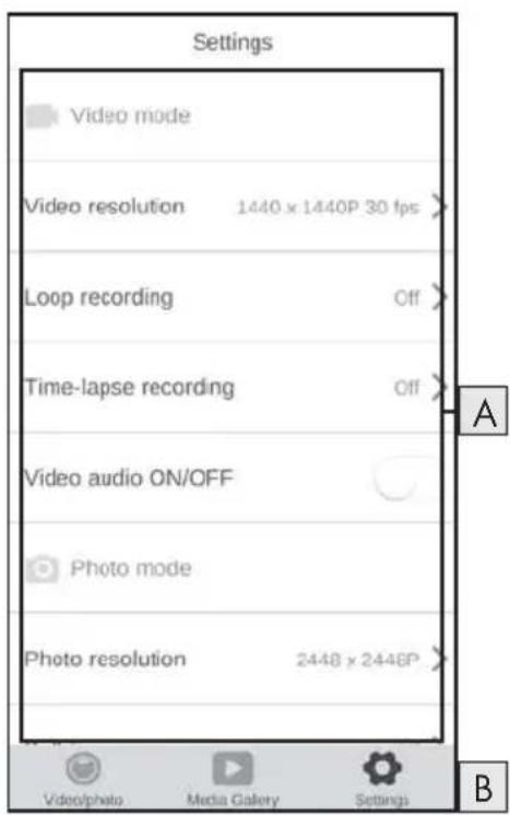 Settings Video mode Video resolution 1440 x 1440P 30 fps Loop recording Off Time-lapse recording Off Video audio ON/OFF Photo mode Photo resolution 2448 x 2448P A B Video/photo Media Gallery Settings