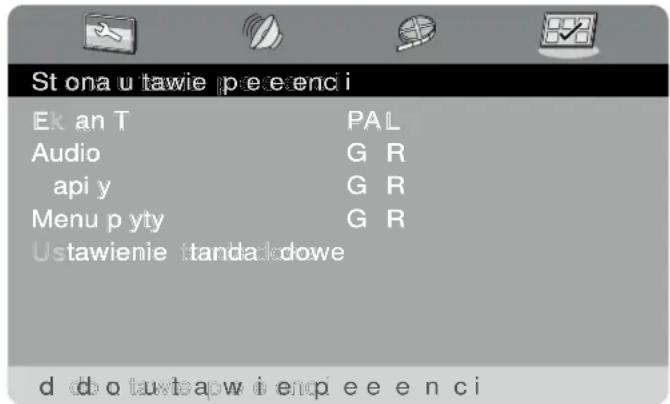 St ona u tawie p e e enci Ek an T PAL Audio G R api y G R Menu p yty G R Ustawienie tanda#dowe d d o tuvtsepw i engi e e en ci