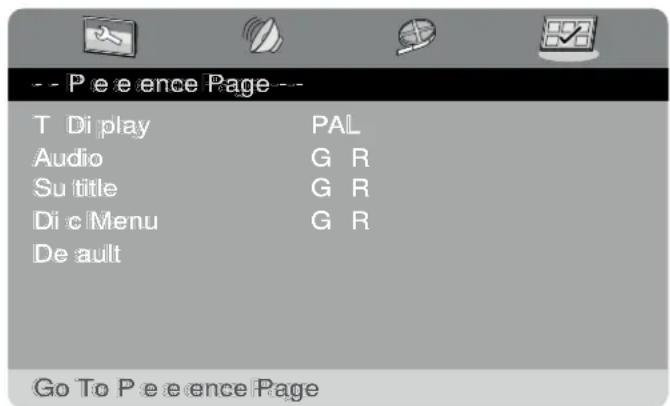 -- P e ence Page -- T Di play PAL Audio G R Su title G R Di c Menu G R De ault Go To P e ence Page