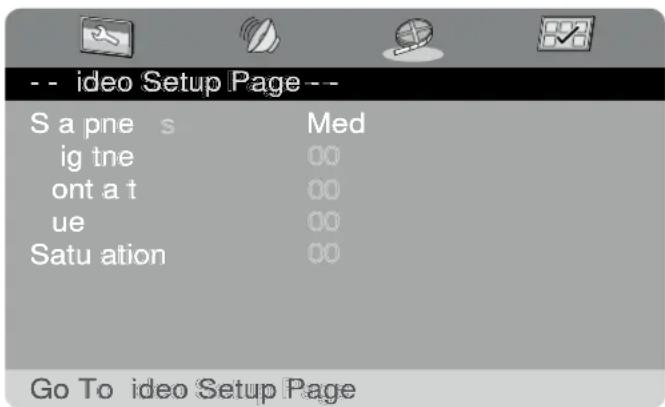 -- ideo Setup Page -- S a pne s Med ig tne 00 ont a t 00 ue 00 Satu ation 00 Go To ideo Setup Page