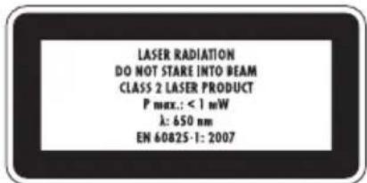 LASER RADIATION DO NOT STARE INTO BEAM CLASS 2 LASER PRODUCT P max.: < 1 mW λ: 650 nm EN 60825-1: 2007