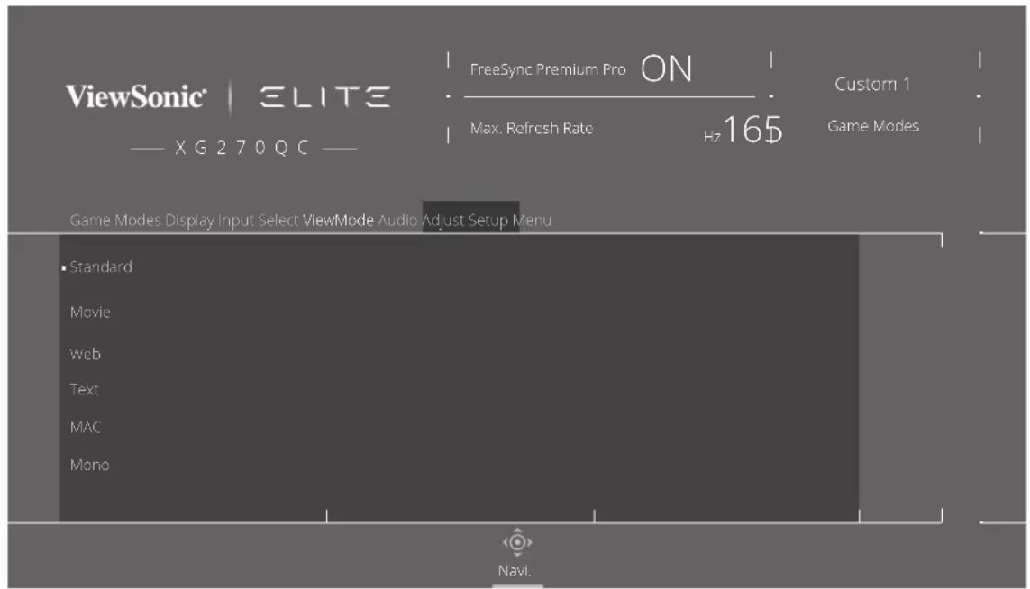 ViewSonic | ELITE X G270QC — FreeSync Premium Pro ON Max. Refresh Rate Hz 165 Custom 1 Game Modes Game Modes Display Input Select ViewMode Audio Adjust Setup Menu Standard Movie Web Text MAC Mono Navi.
